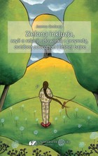 Zielona inkluzja, czyli o relacji człowieka z przyrodą, outdoor education i leśnej bajce - pdf