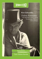 Zielony Konstanty Audiobook CD Audio czyli opowieść o życiu i poezji Konstantego Ildefonsa Gałczyńskiego