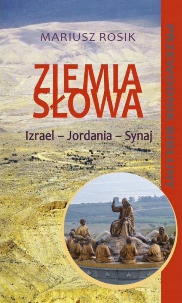 Ziemia Słowa. Przewodnik biblijny Izrael - Jordania - Synaj