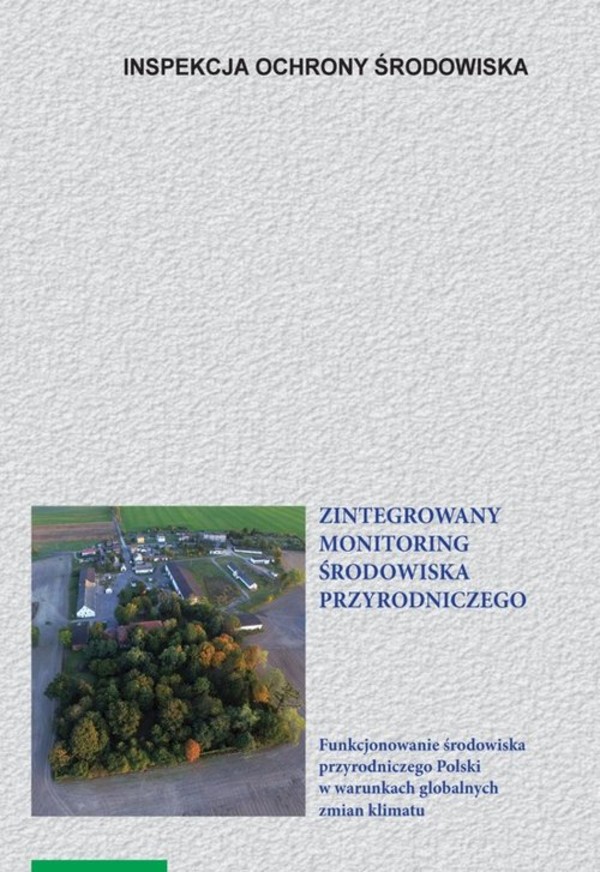 Zintegrowany monitoring środowiska przyrodniczego Funkcjonowanie środowiska przyrodniczego Polski w warunkach globalnych zmian klimatu