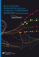 Zjawiska dyspersyjne i przewodnictwo elektryczne w relaksorach, multiferroikach i strukturach wielowarstwowych - pdf