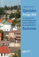 Zjawisko Fringe Belt - pdf w strukturze morfologicznej miast polskich na przykładzie Radomia