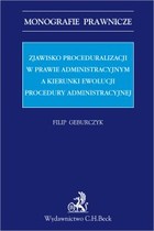 Okładka:Zjawisko proceduralizacji w prawie administracyjnym a kierunki ewolucji procedury administracyjnej 