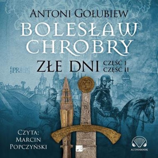 Złe dni Książka audio CD/MP3 Bolesław Chrobry Tom 3