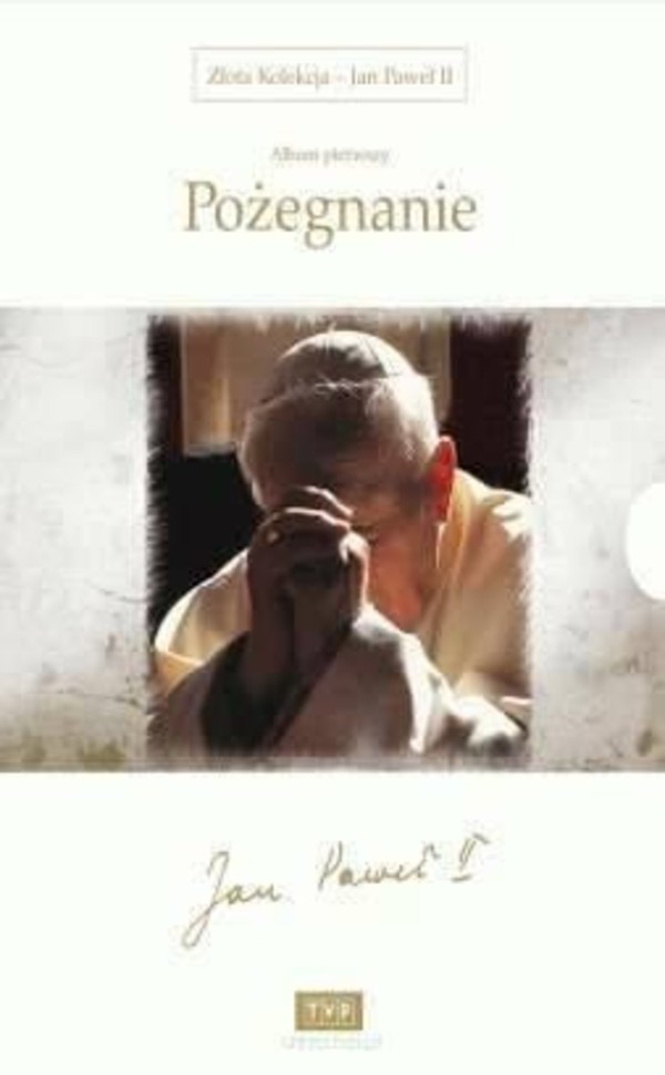 Złota kolekcja Jan Paweł II. Album 1: Pożegnanie