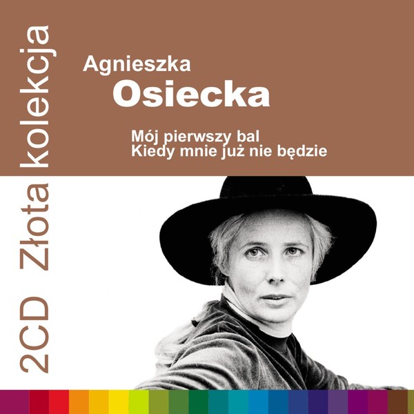 Złota kolekcja: Mój pierwszy bal / Kiedy mnie już nie będzie Agnieszka Osiecka