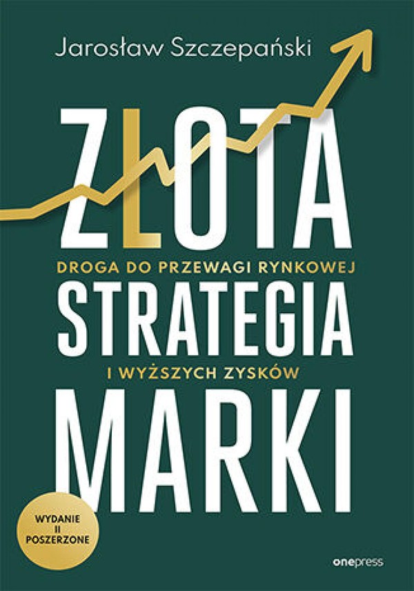 Złota strategia marki. Droga do przewagi rynkowej i wyższych zysków - mobi, epub, pdf Wydanie II poszerzone