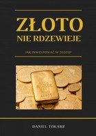 Złoto nie rdzewieje - mobi, epub, pdf Jak inwestować w złoto?