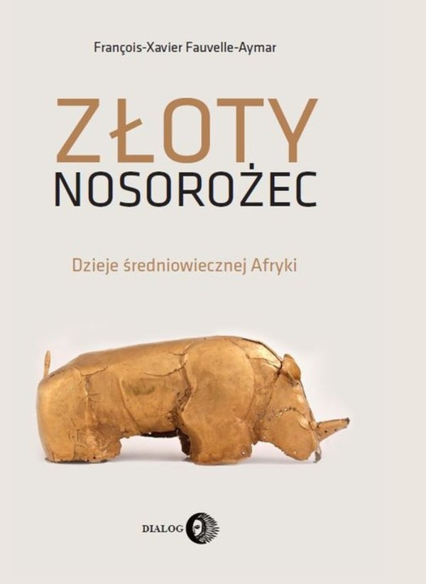 Złoty nosorożec Dzieje średniowiecznej Afryki