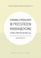 Zmagania z przekładem w przestrzeni rosyjskojęzycznej - pdf Teoria i praktyka w ewolucji