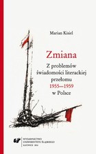 Zmiana. Z problemów świadomości literackiej przełomu 1955-1959 w Polsce. Wyd. 2. - pdf