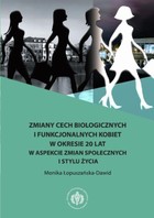 Okładka:Zmiany cech biologicznych i funkcjonalnych kobiet w okresie 20 lat w aspekcie zmian społecznych i stylu życia 
