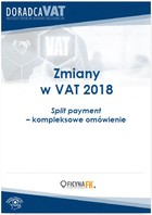 Zmiany w VAT 2018. Split payment - kompleksowe omówienie