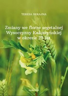 Zmiany we florze segetalnej Wysoczyzny Kałuszyńskiej w okresie 25 lat - pdf