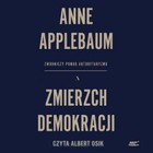 Zmierzch demokracji - Audiobook mp3 Zwodniczy powab autorytaryzmu