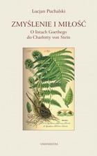 Zmyślenie i miłość - mobi, epub, pdf O listach Goethego do Charlotty von Stein