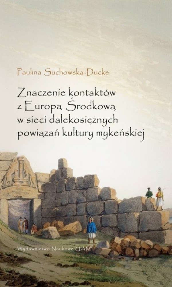 Znaczenie kontaktów z Europą Środkową w sieci dalekosiężnych powiązań kultury mykeńskiej