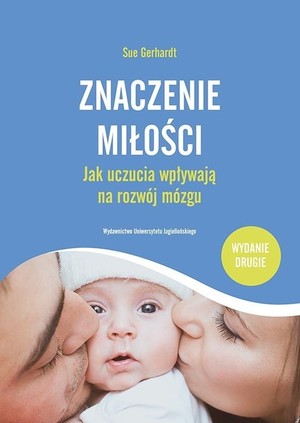 Znaczenie miłości Jak uczucia wpływają na rozwój mózgu