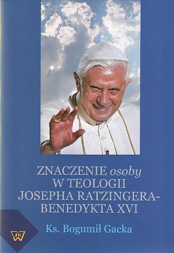 Znaczenie osoby w teologii Josepha Ratzingera-Benedykta XVI - pdf