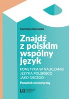 Znajdź z polskim wspólny język - mobi, pdf Fonetyka w nauczaniu języka polskiego jako obcego. Poradnik metodyczny