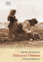 Zniszczyć Ormian - pdf Historia ludobójstwa