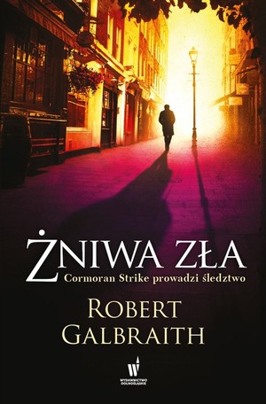 Żniwa zła Cykl Cormoran Strike Tom 3