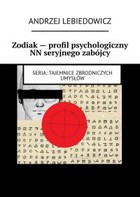 Okładka:Zodiak - profil psychologiczny NN seryjnego zabójcy 