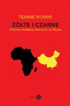 Żółte i czarne - mobi, epub Historia chińskiej obecności w Afryce