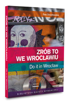 Zrób to we Wrocławiu Do it in Wrocław