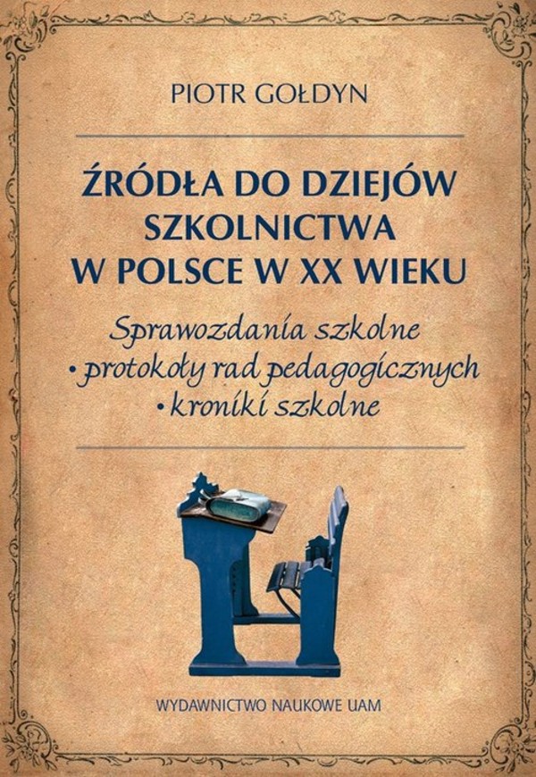 Źródła do dziejów szkolnictwa w Polsce w XX wieku