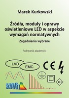Źródła, moduły i oprawy oświetleniowe LED w aspekcie wymagań normatywnych - pdf Zagadnienia wybrane