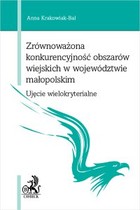 Zrównoważona konkurencyjność obszarów wiejskich w województwie małopolskim - pdf Ujęcie wielokryterialne