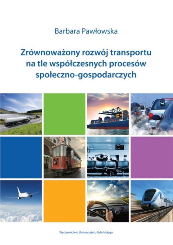 Zrównoważony rozwój transportu na tle współczesnych procesów społeczno-gospodarczych - pdf