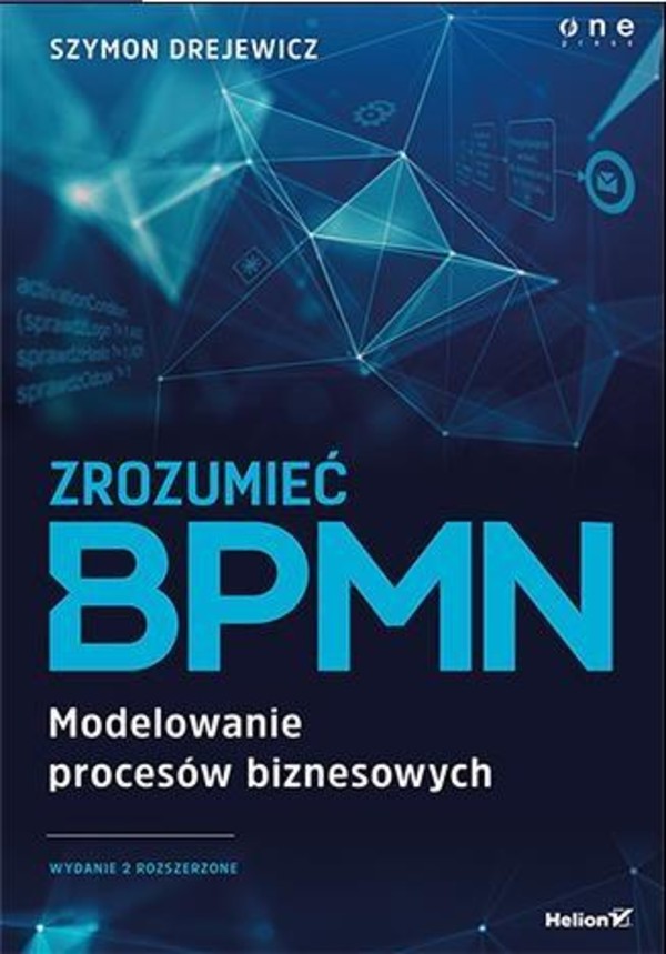 Zrozumieć BPMN. Modelowanie procesów biznesowych Wydanie 2 rozszerzone