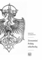 Zrozumieć Polskę szlachecką - mobi, epub, pdf