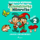 Zuchwała wyprawa Dziamdziorka i Mamrotka - Audiobook mp3 Tom 2