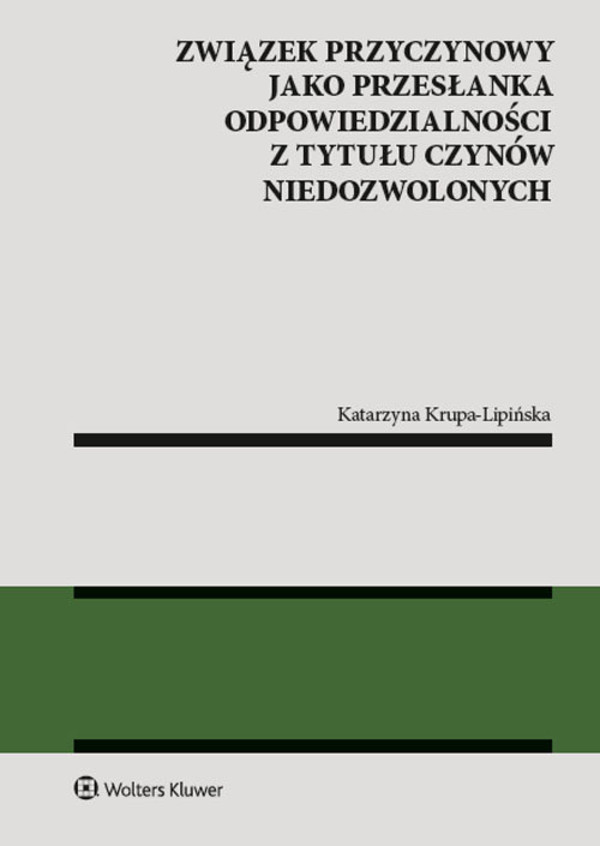 Związek przyczynowy jako przesłanka odpowiedzialności z tytułu czynów niedozwolonych