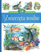 Zwierzęta wodne Encyklopedia wiedzy przedszkolaka