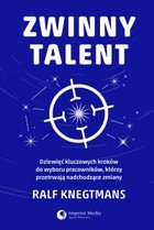 Zwinny talent - mobi, epub Dziewięć kluczowych zasad wyboru pracowników, którzy przetrwają nadchodzące zmiany