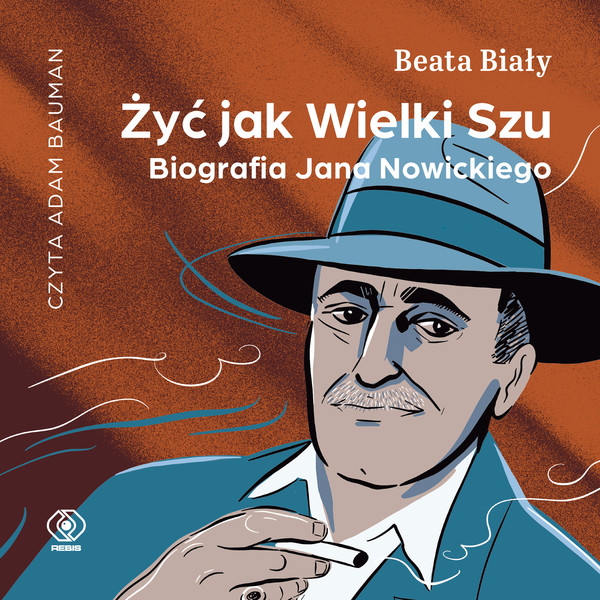 Żyć jak Wielki Szu. Biografia Jana Nowickiego - Audiobook mp3