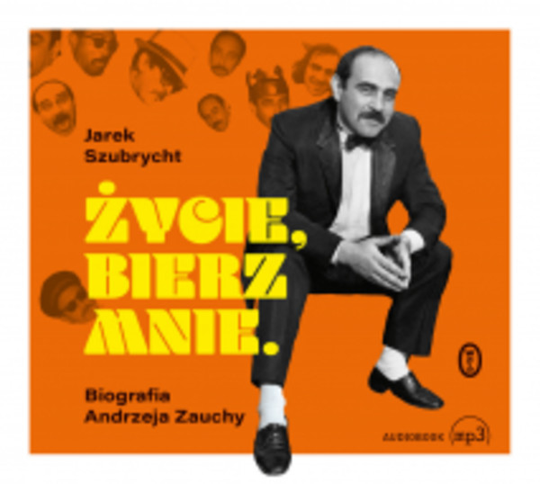 Życie, bierz mnie Audiobook CD Audio Biografia Andrzeja Zauchy