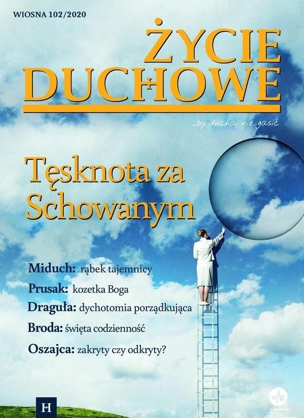 Życie Duchowe nr 102/2020 Wiosna. Tęsknota za Schowanym