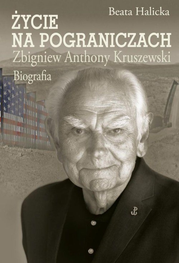 Życie na pograniczach - pdf Zbigniew Anthony Kruszewski. Biografia