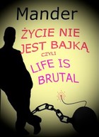 Życie nie jest bajką czyli Life is brutal - mobi, epub, pdf