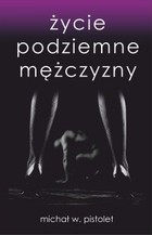 Życie podziemne mężczyzny - mobi, epub, pdf