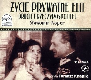 Życie prywatne elit Drugiej Rzeczypospolitej Audiobook CD Audio