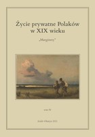 Życie prywatne Polaków w XIX wieku. - pdf Marginesy. Tom 4