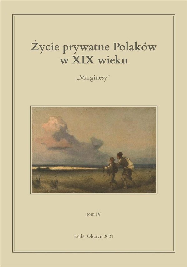 Życie prywatne Polaków w XIX wieku `Marginesy` Tom 4