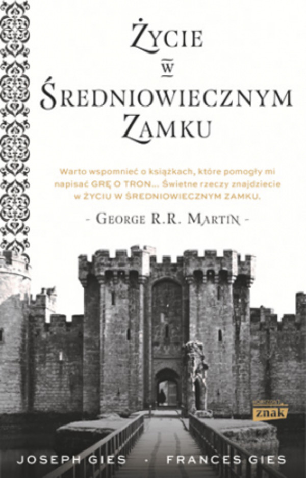 Życie w średniowiecznym zamku Poznaj świat, który zainspirował George`a R.R. Martina