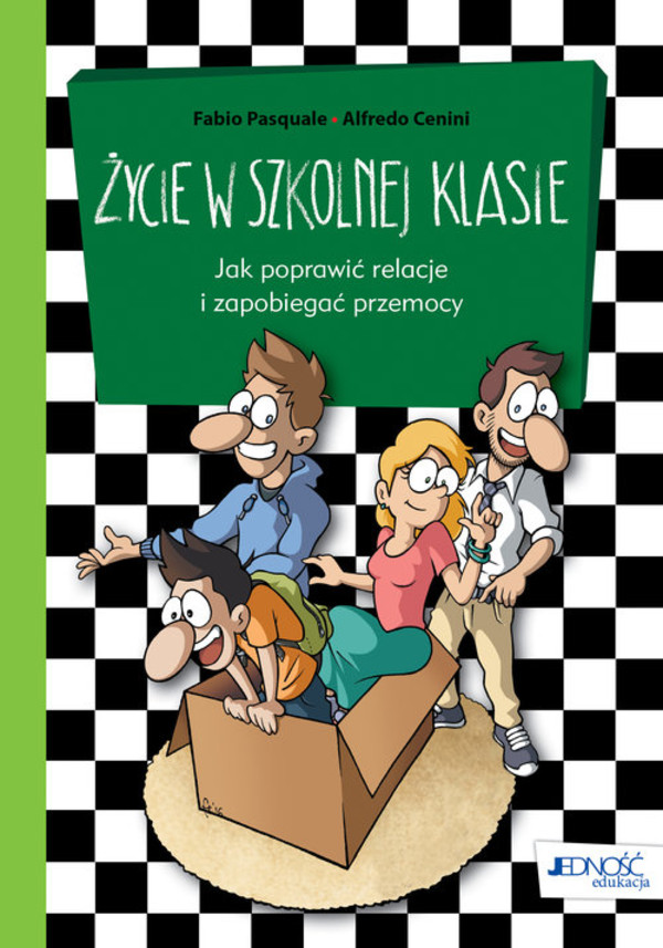 Życie w szkolnej klasie Jak poprawić relacje i zapobiegać przemocy